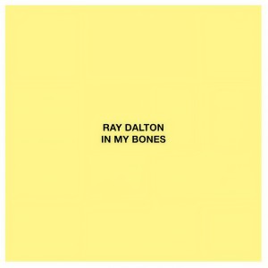收聽Ray Dalton的In My Bones歌詞歌曲