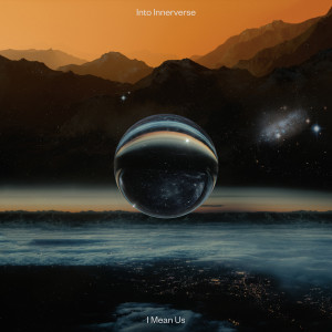 I Mean Us的專輯Into Innerverse (Explicit)