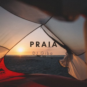 ดาวน์โหลดและฟังเพลง Praia พร้อมเนื้อเพลงจาก Dj Giba