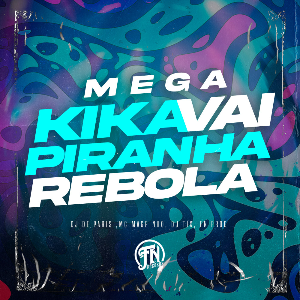 Mega - Kika piranha vai Rebola (Explicit)