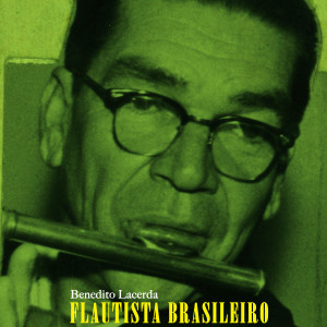 收听Benedito Lacerda的Minha Flauta De Prata歌词歌曲