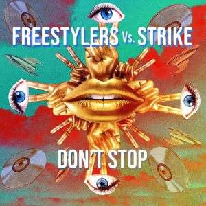 ดาวน์โหลดและฟังเพลง Don't Stop (Radio Edit) พร้อมเนื้อเพลงจาก Freestylers
