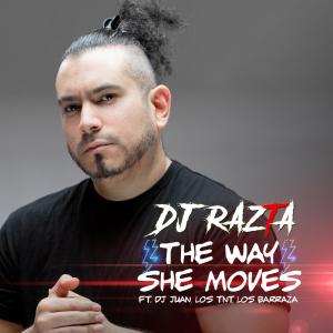 อัลบัม The way she moves (feat. DJ Juan, Los TNT & Los Barraza) (Explicit) ศิลปิน DJ Razta