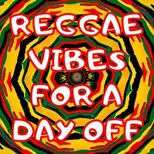 Various Artists的專輯Reggae Vibes For A Day Off