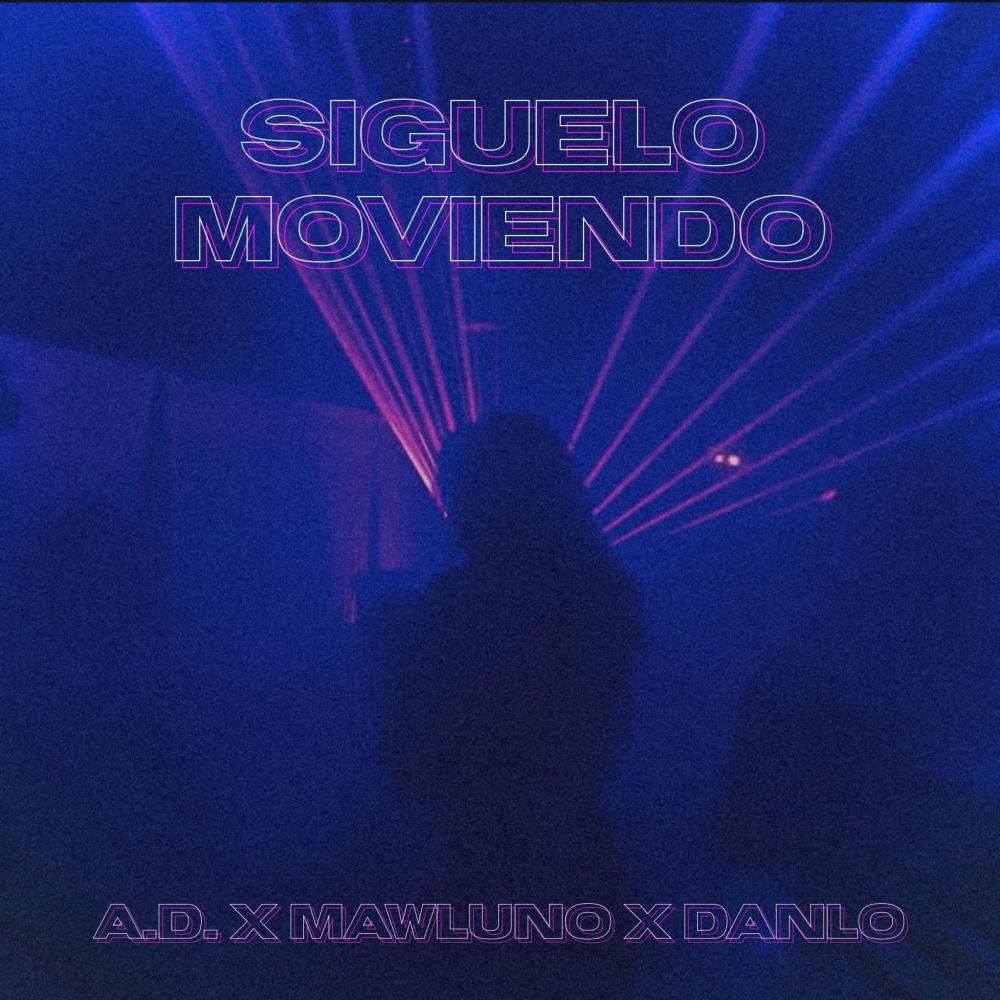Siguelo Moviendo (feat. Mawluno & DANLO) (Explicit)