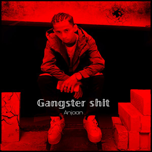Album Gangster Shit (Explicit) oleh Anjaan