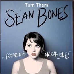 收聽Sean Bones的Turn Them (feat. Norah Jones)歌詞歌曲