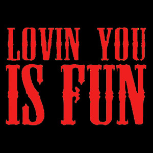 收聽Loving You Is Fun的Lovin' You Is Fun (Explicit)歌詞歌曲