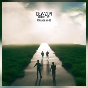 Listen to Perfect love (Romans 8:38-39) song with lyrics from De.V/ZION