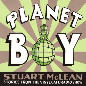 Vinyl Cafe Planet Boy