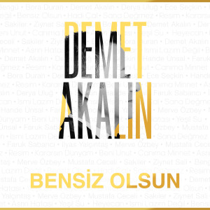 收聽Demet Akalin的Bensiz Olsun歌詞歌曲