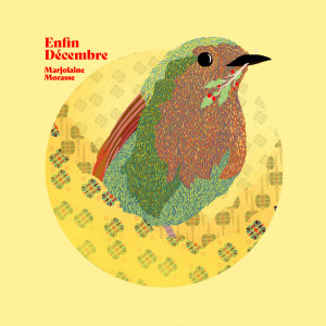 Listen to Enfin décembre song with lyrics from Marjolaine Morasse