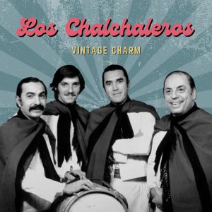 Los Chalchaleros的專輯Los Chalchaleros (Vintage Charm)