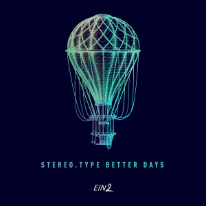 Stereo.type的专辑Better Days
