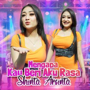 Dengarkan Mengapa Kau Beri Aku Rasa lagu dari Shinta Arsinta dengan lirik