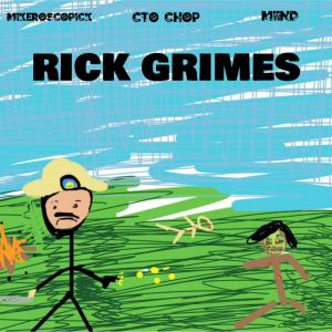 ดาวน์โหลดและฟังเพลง Rick Grimes (Explicit) พร้อมเนื้อเพลงจาก CTO Chop