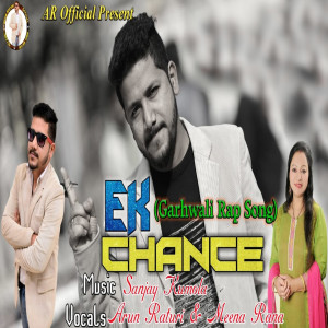 Listen to Ek Chance song with lyrics from Arun Raturi
