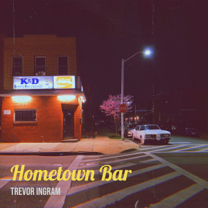 Trevor Ingram的專輯Hometown Bar