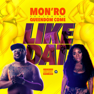 收听Mon'ro的Like Dat (Explicit)歌词歌曲