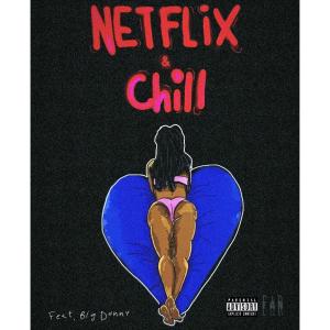 อัลบัม Netflix & chill (feat. Big Donny ) [Explicit] ศิลปิน Yng Dee