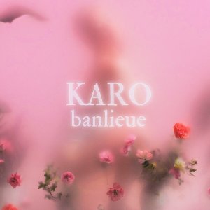 Listen to banlieue (Acoustic) song with lyrics from Karo