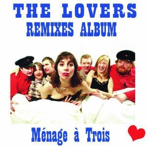 อัลบัม Ménage à Trois (Remixes) ศิลปิน The Lovers