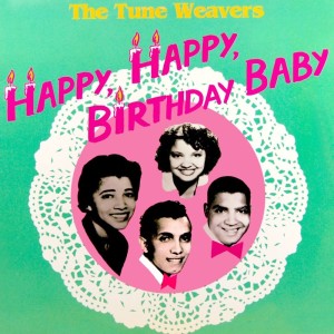 Album Happy Birthday Baby from The Tune weavers