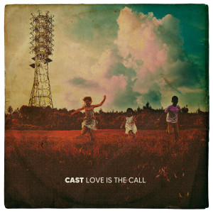 Cast的專輯Love Is The Call