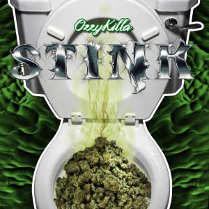 Listen to Stink (Explicit) song with lyrics from OzzyKilla