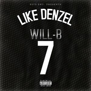 Listen to Like Denzel (Explicit) song with lyrics from Will-B