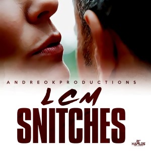 ดาวน์โหลดและฟังเพลง Snitches พร้อมเนื้อเพลงจาก LCM