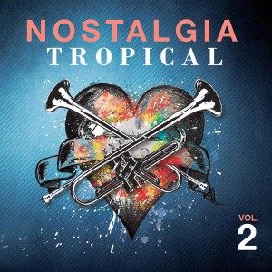 Vários Artistas的專輯Nostalgia Tropical Vol 2