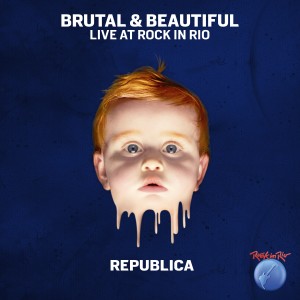 Republica的專輯Brutal & Beautiful Live at Rock in Rio