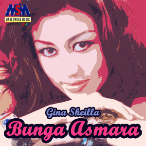 收听Gina Sheilla的Bunga Asmara歌词歌曲