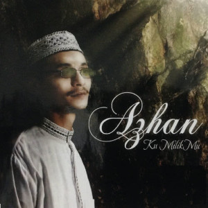 ดาวน์โหลดและฟังเพลง Ku Milik Mu พร้อมเนื้อเพลงจาก Azhan Atan