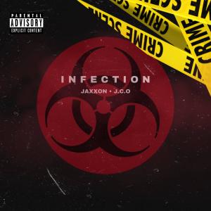 Jaxxon的專輯Infection (feat. J.C.O) (Explicit)