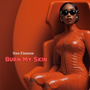 Neo Finesse的专辑Burn My Skin