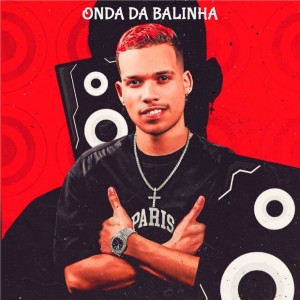 Album Onda da Balinha (Explicit) from O Tubarão