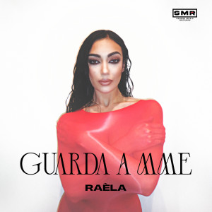 ดาวน์โหลดและฟังเพลง Guarda a mme พร้อมเนื้อเพลงจาก Raela