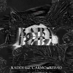 收聽kaddi的Baby (feat. Carmo & KEI640) (Explicit)歌詞歌曲