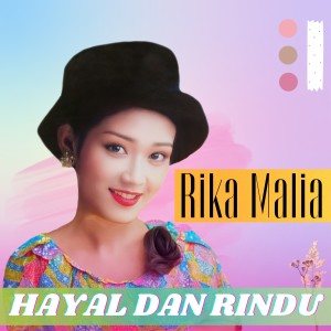 Listen to Hayal Dan Rindu song with lyrics from Rika Malia