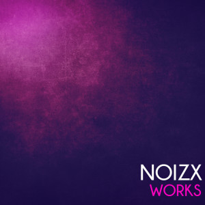 Album Noizx Works oleh NoizX