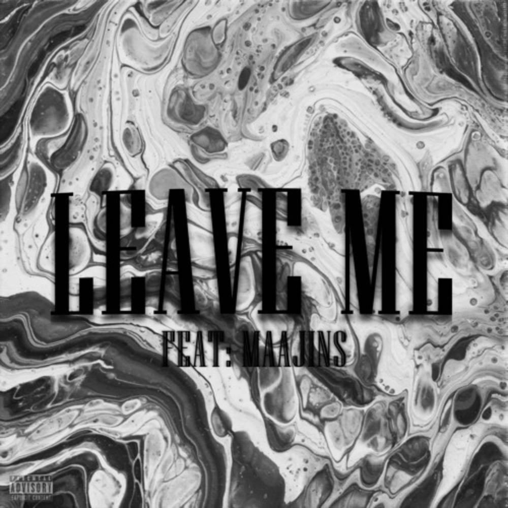 leave me (feat. Maajins|Explicit)