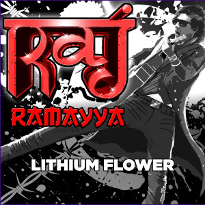 收聽Raj Ramayya的Lithium Flower歌詞歌曲