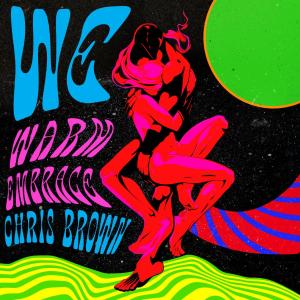 收聽Chris Brown的WE (Warm Embrace)歌詞歌曲