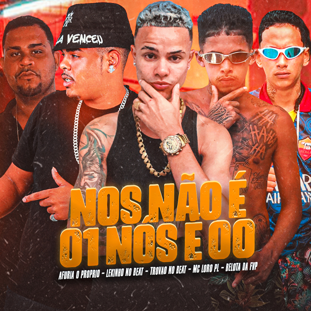 Nos Não É 01 Nós É 00 (feat. Afuria o Proprio & Trovão no Beat) (Explicit)