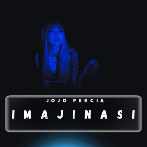 Dengarkan Imajinasi lagu dari Jojo Percia dengan lirik