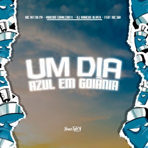 ดาวน์โหลดและฟังเพลง Um Dia Azul Em Goiânia (Explicit) พร้อมเนื้อเพลงจาก Mc Vittin PV