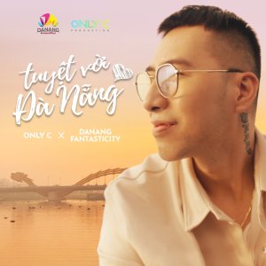 Listen to Tuyệt Vời Đà Nẵng song with lyrics from Only C