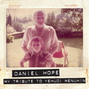 Daniel Hope的專輯My Tribute To Yehudi Menuhin